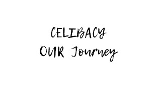 Our Celibacy Journey Why Be Celibate [upl. by Licht651]