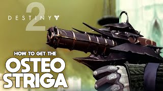 Destiny 2  How to get the Exclusive Osteo Striga Exotic SMG [upl. by Tawsha113]