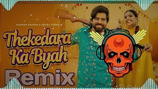 Thekedara Ka Byah Dj Remix Song  Masoom Sharma New Remix Song  Bya Sa Thekedara Ka Dj Rinku Sagar [upl. by Emsmus]