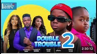 DOUBLE TROUBLE PART 2  NIGERIAN MOVIE FT MAURICE SAM CHINENYE NNEBE SONIA UCHE EBUBE OBIO KIRIKU [upl. by Burleigh505]