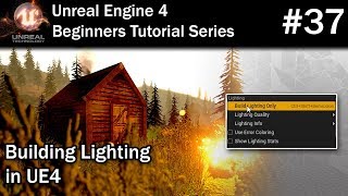 37 Building Lighting in UE4  LIGHTING NEEDS TO BE REBUILT fix for Unreal Engine 4 [upl. by Emile]