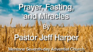 02222020 quotPrayer Fasting and Miraclesquot  Pastor Jeff Harper [upl. by Strang415]