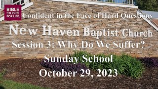 NHBC 10292023 Sunday School quotConfident in the Face of Hard Questions Why Do We Sufferquot [upl. by Darnell417]