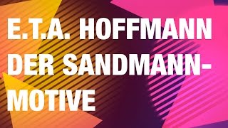 ETA Hoffmann Der Sandmann  Motive [upl. by Nirraj543]