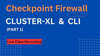 Checkpoint Firewall CLUSTER XL  Load Sharing and HA Mode  Live Class Recording [upl. by Shelbi]