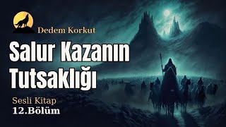 Salur Kazanın Tutsaklığı  Dede Korkut Hikayeleri  Anahtar Sesli Kitap [upl. by Bran]