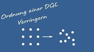 Differentialgleichungen  Ordnung einer DGL verringern [upl. by Mutz]