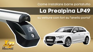 Come montare barre portatutto La Prealpina LP49 su auto con fori su quotanello portaquot AUDI A3 2020 [upl. by Clover]