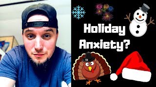 Anxiety During the Holidays  Do You Have Holiday Anxiety [upl. by Sehguh]