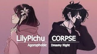 CORPSE amp LilyPichu  Agoraphobic amp Dreamy Night Mash Up Lyrical Version 1 HOUR EXTENDED LOOP [upl. by Phia]