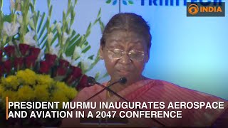 President Murmu inaugurates Aerospace and Aviation in a 2047 conference in New Delhi [upl. by Annonyw]