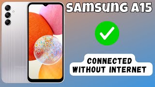 Connected Without Internet Samsung Galaxy A15 [upl. by Renrut246]