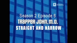 TRAPPER JOHN MD S2E6 Straight and Narrow FULL EP  ReMastered [upl. by Ainitsirhc855]