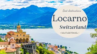 Locarno  Switzerland  Best Destinations  Why Locarno Switzerland Should Be You Next Vacation [upl. by Annaihr]