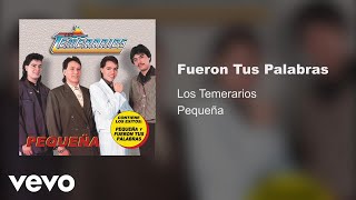 Los Temerarios  Fueron Tus Palabras Audio [upl. by Dilaw]