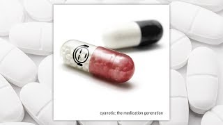 Cyanotic  The Medication Generation Full Album [upl. by Anelat]