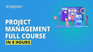 Project Management Full Course In 8 Hours  Project Management Training  Simplilearn [upl. by Melodie]