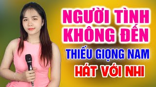 Karaoke Người Tình Không Đến Song ca thiếu giọng Nam  SC với Nhi   HL Media [upl. by Heydon]