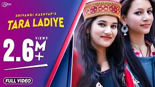 All Time Hit Himachali Song  Tara Ladiye  Shivangi Kashyap  SD Kashyap  iSur Studios [upl. by Baiss]