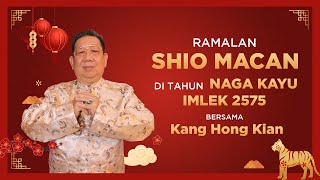 Ramalan Shio Macan di Tahun Naga Kayu 2024 Bersama Kang Hong Kian  Sonora Fengshui [upl. by Akimot]