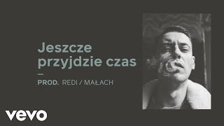 Małach  Jeszcze przyjdzie czas prod RediMałach Official Audio [upl. by Juanita]