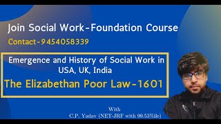 Unit1 The Elizabethan Poor Law 1601  Social Work in USA UK India  CPYadav [upl. by Cheria]