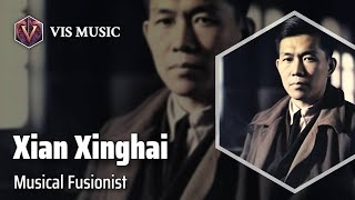 Xian Xinghai Harmonizing East and West  Composer amp Arranger Biography [upl. by Danieu]