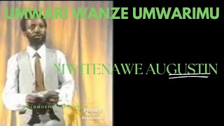 UMWARI WANZE UMWARIMU karahanyuze  BY MWITENAWE AUGUSTIN [upl. by Nnylyma]