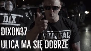 Dixon37  Ulica ma się dobrze prod Klimson [upl. by Arbed]