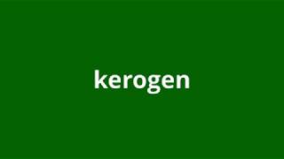 what is the meaning of kerogen [upl. by Everson422]