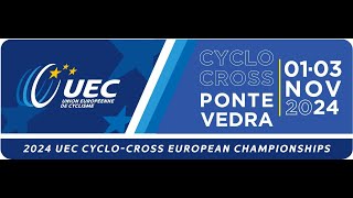 2024 UEC CYCLO CROSS  EUROPEAN CHAMPIONSHIP  Pontevedra  ESP  1  3 November 2024 [upl. by Kraska]