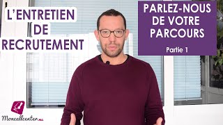 Les questions en entretien de recrutement  Parleznous de votre parcours  Partie 1 [upl. by Geithner]