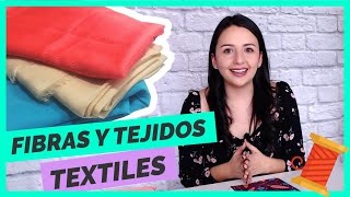 TIPOS DE TELAS ✿ ¿Qué son las FIBRAS TEXTILES y los TEJIDOS🧵 [upl. by Benyamin]