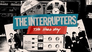 The Interrupters  quotThe Hard Wayquot Lyric Video [upl. by Fen913]