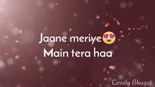 Jaane Meriye Main Tera Ha  Millind Gaba  WhatsApp Status  Lovely Bhagat [upl. by Nyladnek]