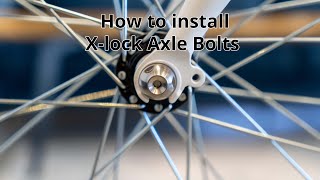 how to install X lock Axle bolts [upl. by Iramohs]