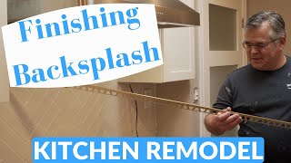 Kitchen Remodel  Finishing the Backsplash [upl. by Ekrub144]