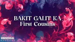 First Cousins  Bakit Galit Ka Official Lyric Video [upl. by Gilud]