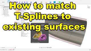 How to match TSplines to existing surfaces in fusion360 [upl. by Drhacir731]