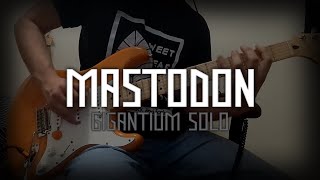 Gigantium Solo  Mastodon Guitar Cover [upl. by Sedlik537]