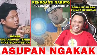 PENGGANTI NARUTO B0KER DIGANGGUIN TEMEN SUARA SETAN BEBAN KELUARGA PULANG KE RUMAH  ASUPAN NGAKAK [upl. by Yllil844]