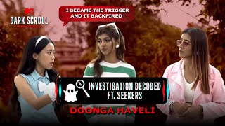 MTV Dark Scroll Doonga Haveli Investigation Decoded FT Seekers Sasa and Mian  Nayera Ahuja [upl. by Alcine]