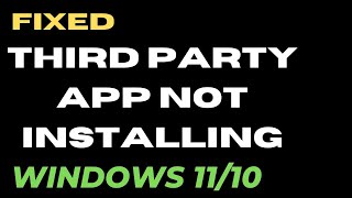 Thirs party Apps not installing in Windows 11  10 Fixed [upl. by Dayna]