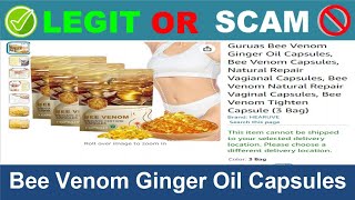 Bee Venom Ginger Oil Capsules Reviews  Jun 2024 Beware of Scam Watch Now [upl. by Nairod892]