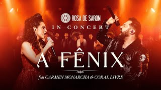 Rosa de Saron feat Carmen Monarcha e Coral Livre  A Fênix in Concert  Ao Vivo [upl. by Yorgos]