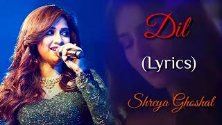 Dil Female Version  Maine Tera Naam Dil Rakh Diya Shreya Ghoshal  Dil Shreya Ghoshal [upl. by Ecela]