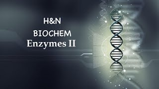 Biochemistry Enzymes II [upl. by Isac]