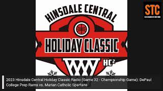 2023 Hinsdale Central Holiday Classic Radio Game 32  Championship Marian Catholic vs DePaul Prep [upl. by Ario]