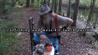 Catfishing and mess kit lunch part II [upl. by Llecrup]