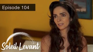 Soleil Levant Episode 104 En Français [upl. by Grizelda]